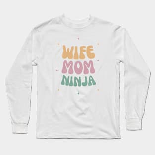 Wife Mom Ninja Long Sleeve T-Shirt